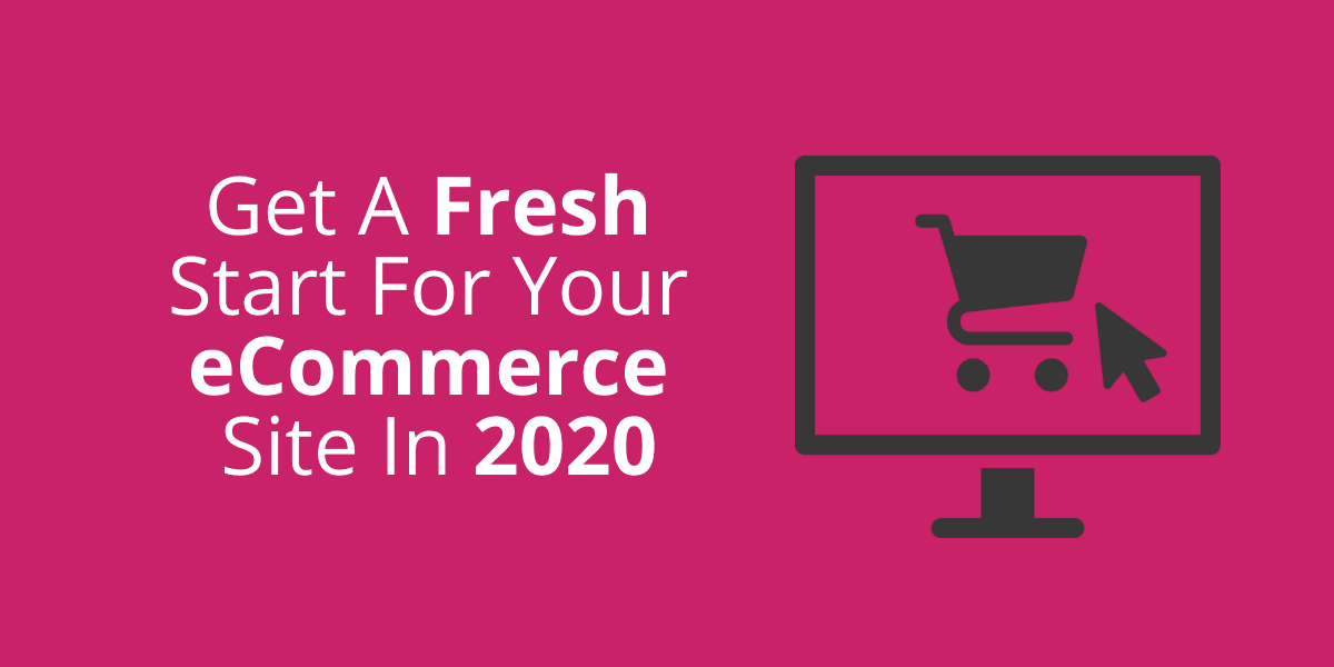 Get A Fresh Start For Your Site In 2022 Endpoint Digital